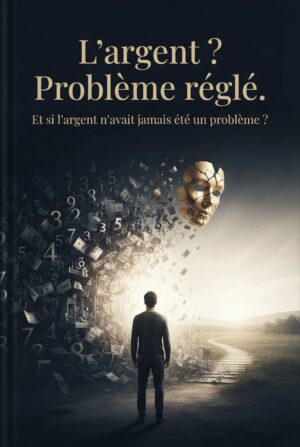 L’argent ? Problème réglé.